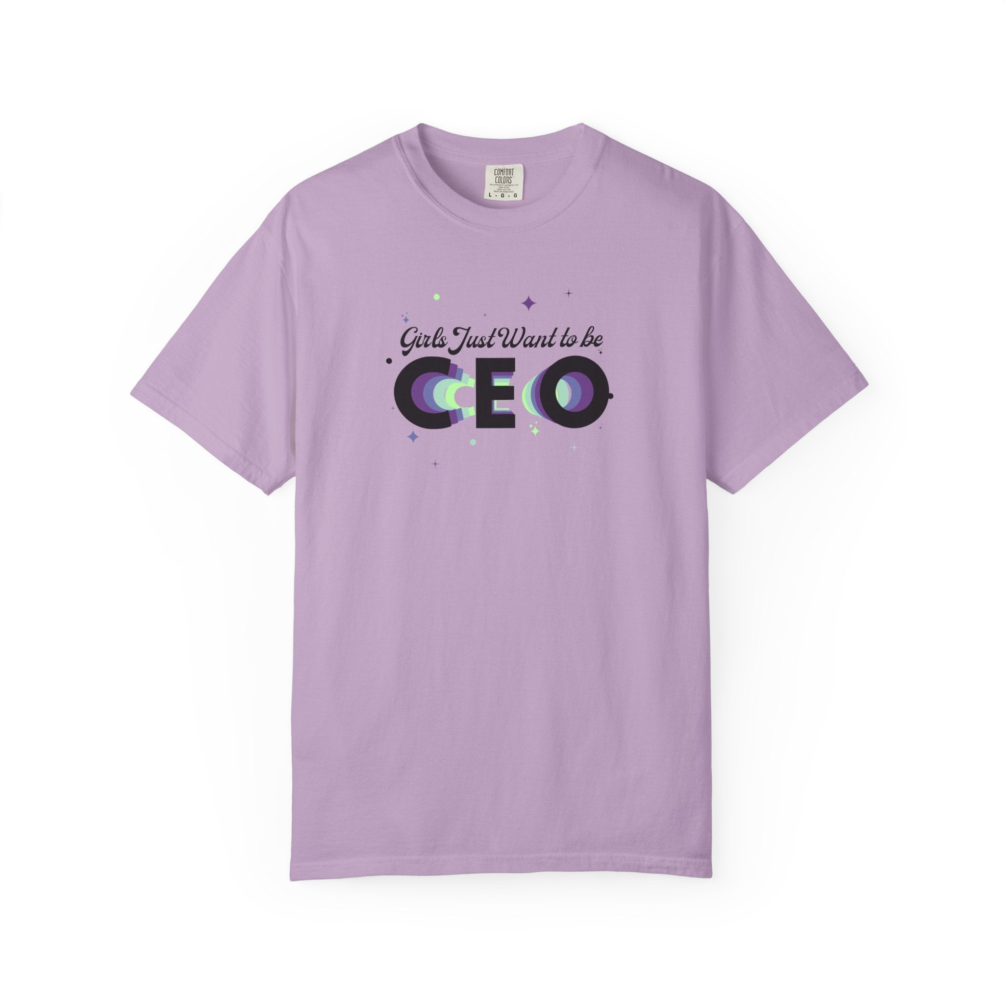 Girls Just Want to be CEO - Comfort Colors Tee