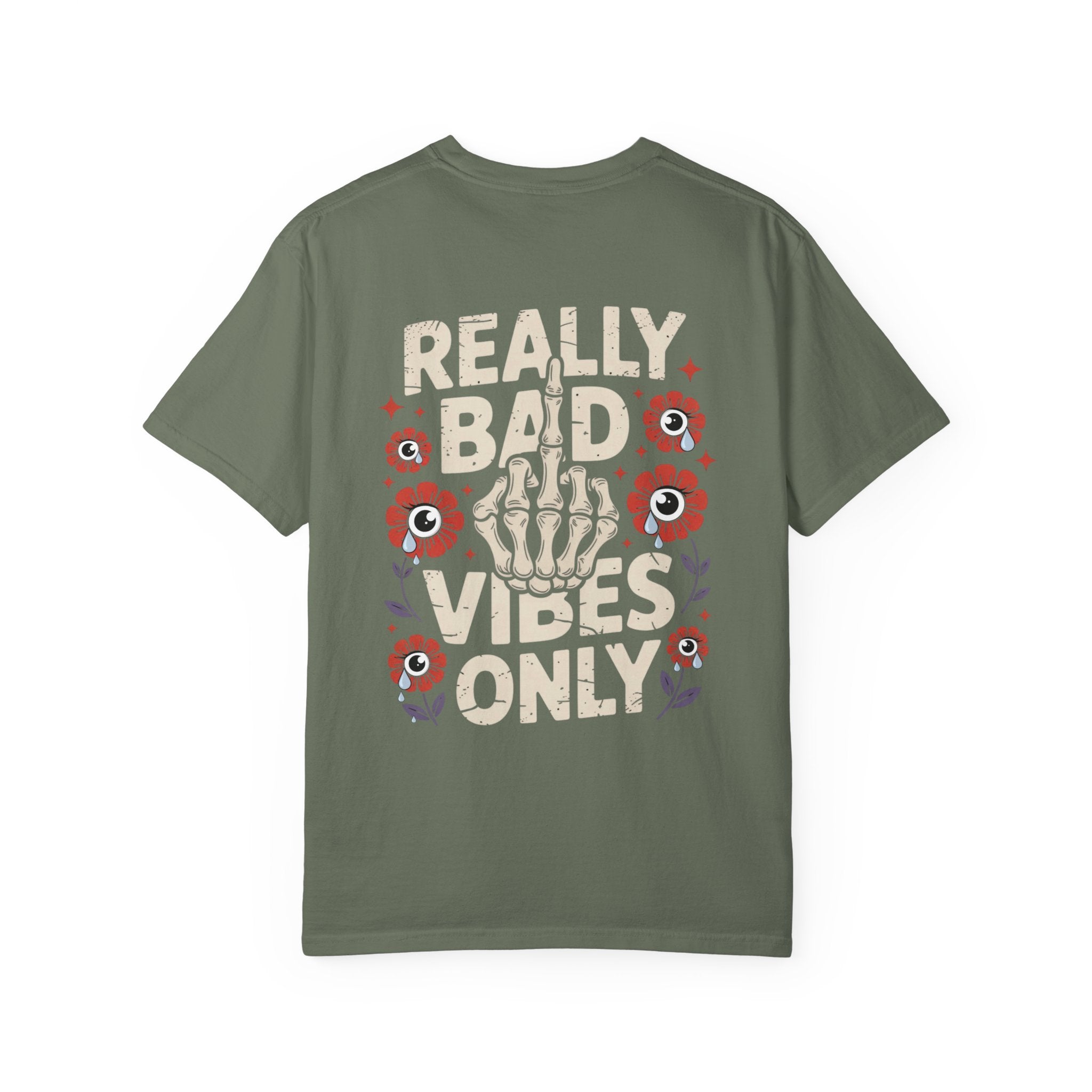 Really Bad Vibes Only Crying Flowers - Comfort Colors Tee
