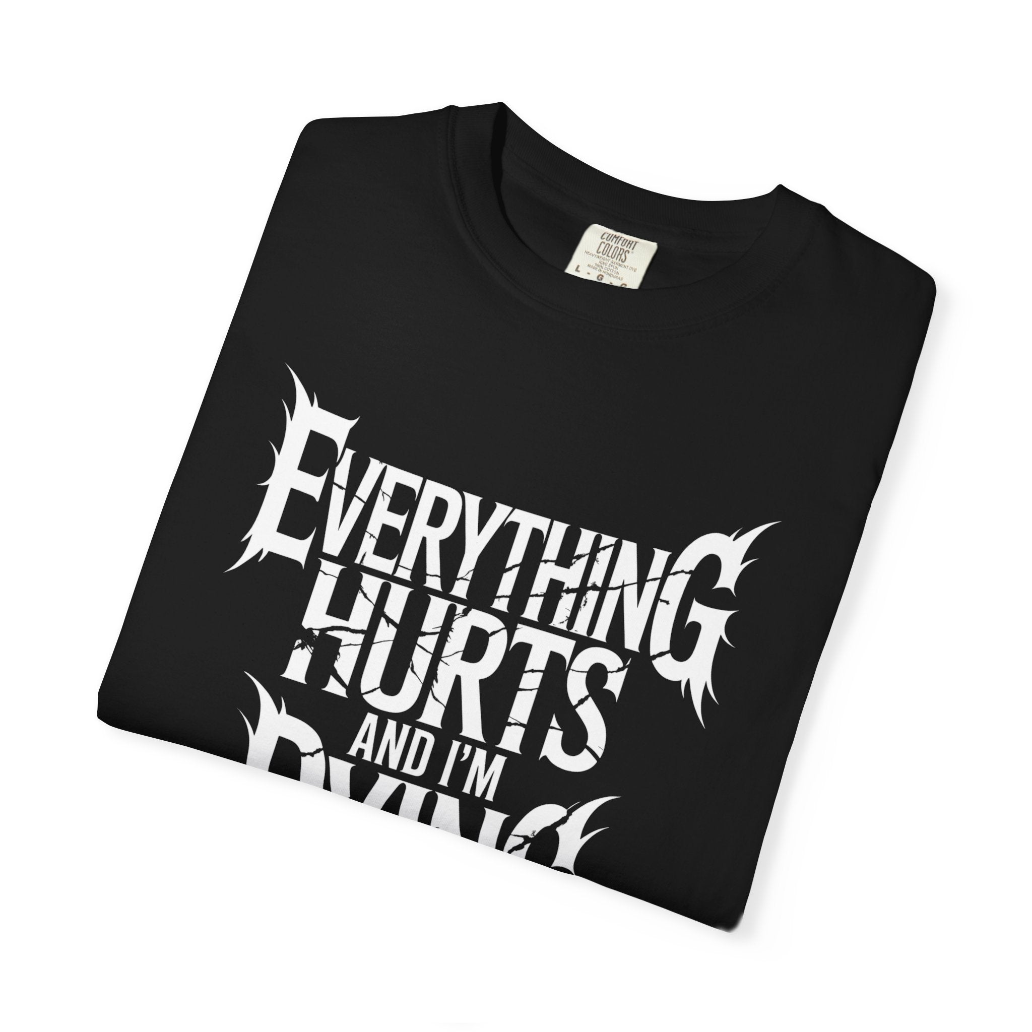 Everything Hurts | Comfort Colors Graphite Tee