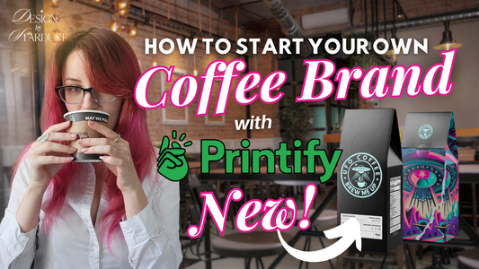 How to Start a Coffee Dropshipping Business with Printify