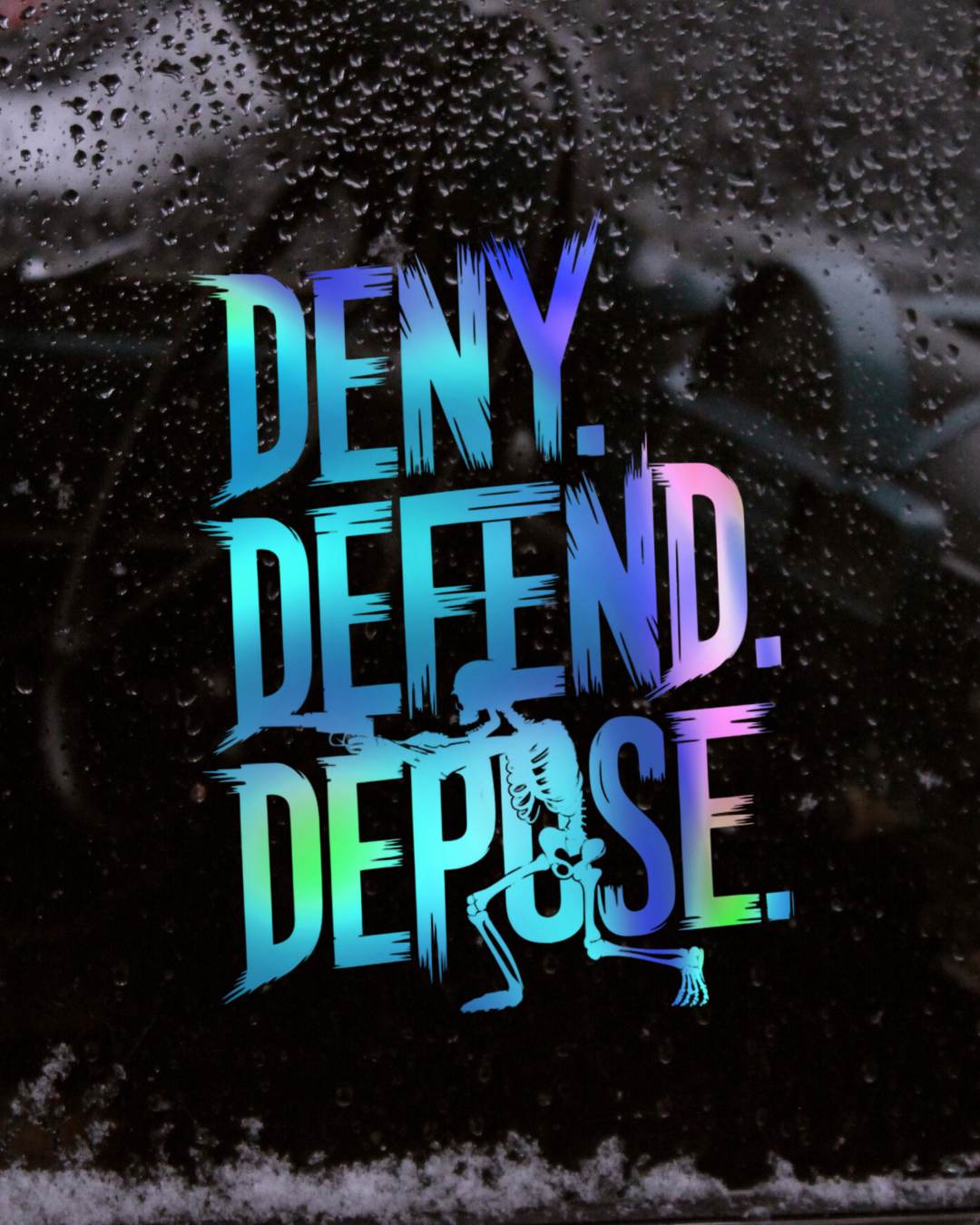 Deny Defend Depose Decal